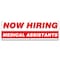 Signmission Now Hiring Medical Assistants Banner Apply Inside Accepting Application Single Sided B-72-30278 - alternate 1